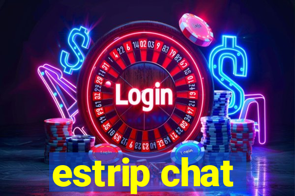 estrip chat